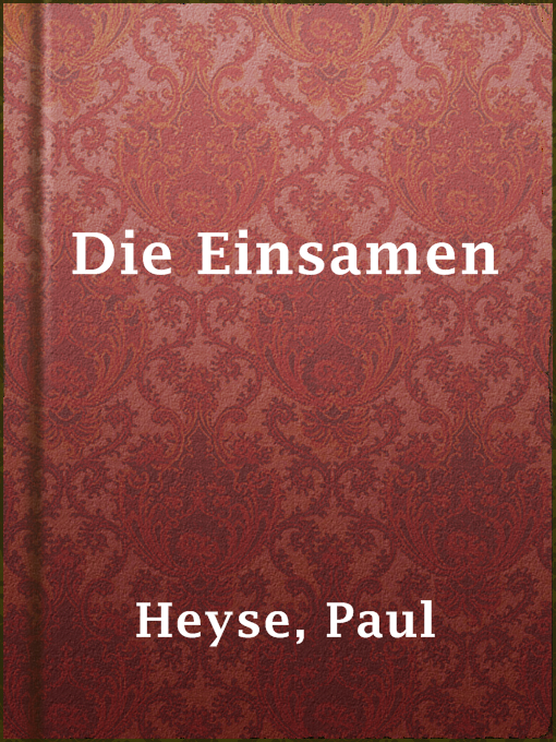 Title details for Die Einsamen by Paul Heyse - Available
